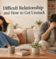 Difficult Relationship