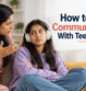 Communicate With Teenagers